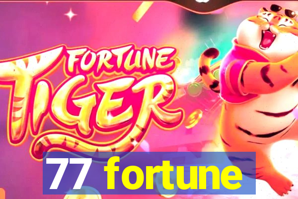 77 fortune